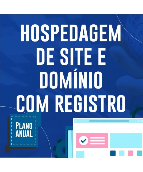 SERVIÇO DE HOSPEDAGEM DE SITE E DOMÍNIO COM REGISTRO INCLUSO